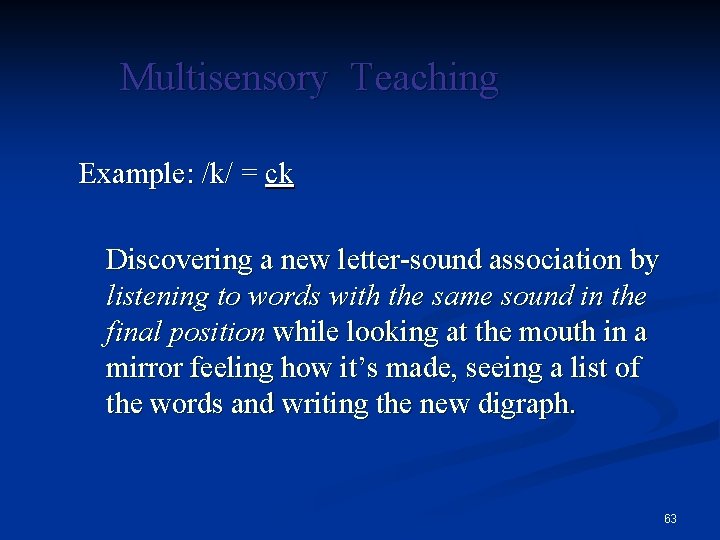 Multisensory Teaching Example: /k/ = ck Discovering a new letter-sound association by listening to