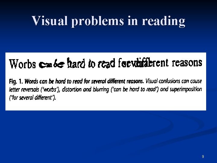 Visual problems in reading 9 