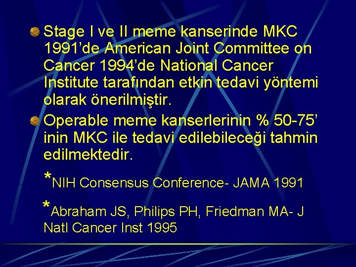 Stage I ve II meme kanserinde MKC 1991’de American Joint Committee on Cancer 1994’de