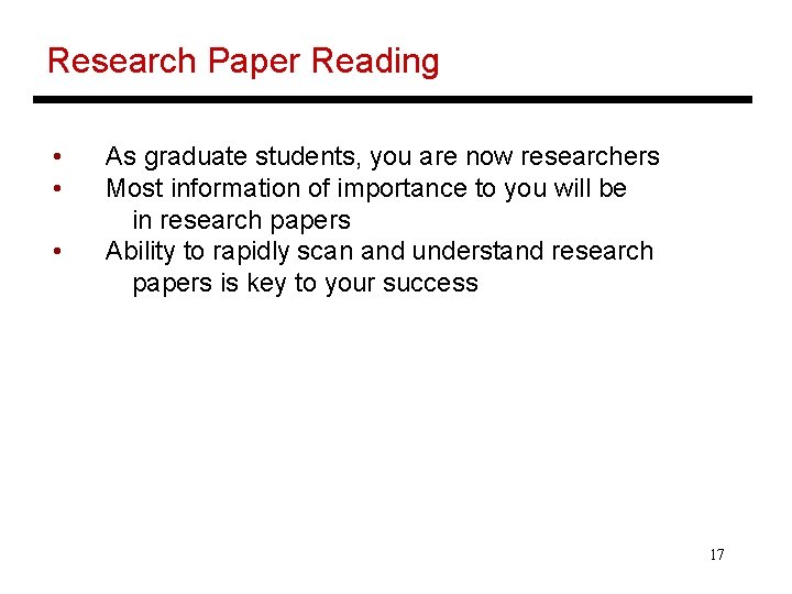 Research Paper Reading • • • As graduate students, you are now researchers Most