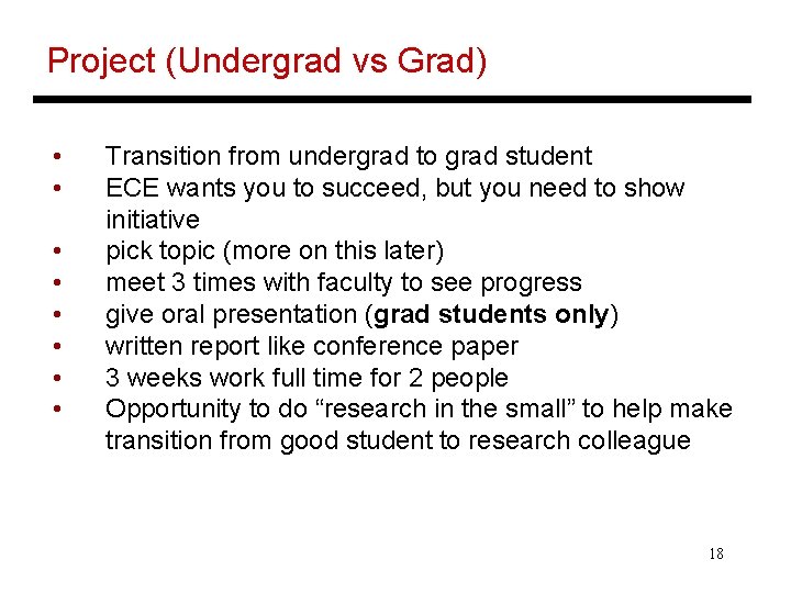 Project (Undergrad vs Grad) • • Transition from undergrad to grad student ECE wants