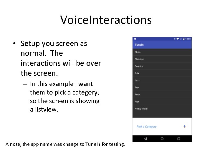 Voice. Interactions • Setup you screen as normal. The interactions will be over the Voice. Interactions • Setup you screen as normal. The interactions will be over the
