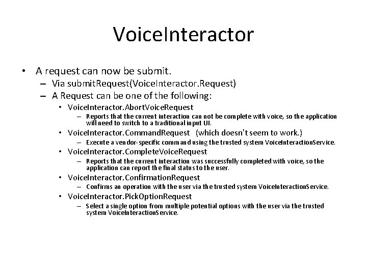 Voice. Interactor • A request can now be submit. – Via submit. Request(Voice. Interactor. Voice. Interactor • A request can now be submit. – Via submit. Request(Voice. Interactor.