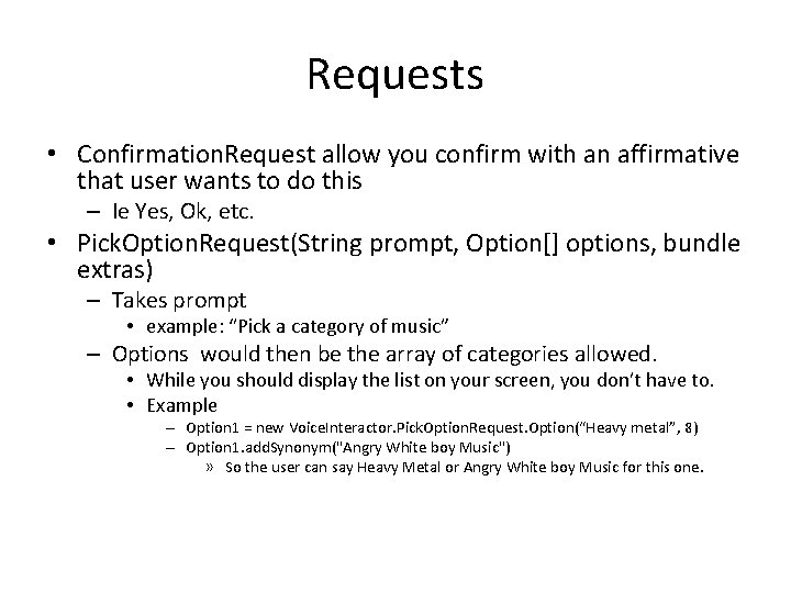 Requests • Confirmation. Request allow you confirm with an affirmative that user wants to Requests • Confirmation. Request allow you confirm with an affirmative that user wants to