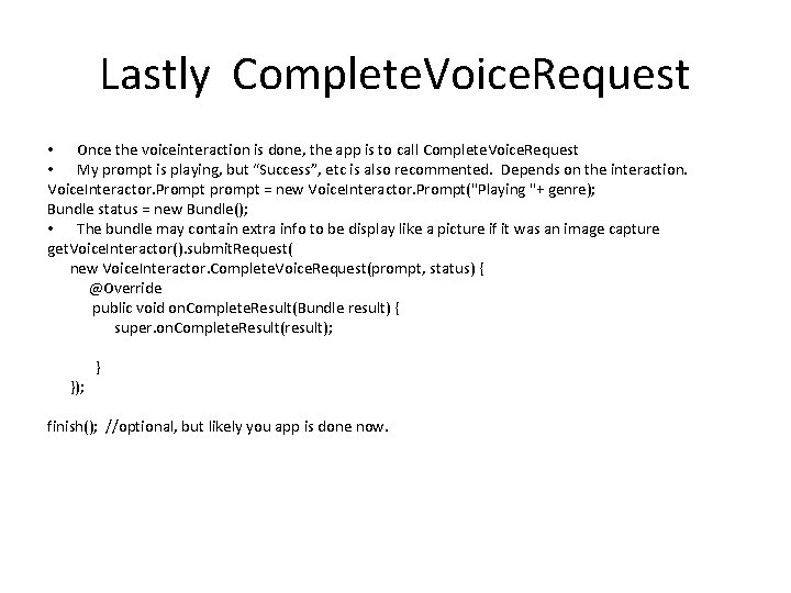 Lastly Complete. Voice. Request • Once the voiceinteraction is done, the app is to Lastly Complete. Voice. Request • Once the voiceinteraction is done, the app is to