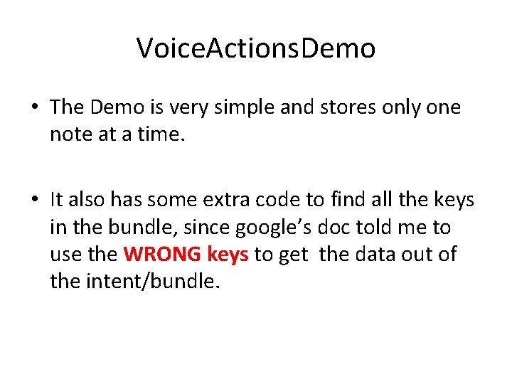 Voice. Actions. Demo • The Demo is very simple and stores only one note Voice. Actions. Demo • The Demo is very simple and stores only one note