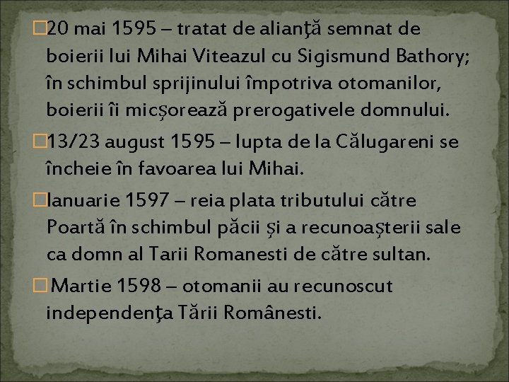 � 20 mai 1595 – tratat de alianţă semnat de boierii lui Mihai Viteazul