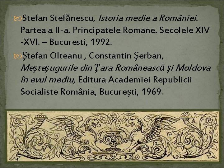  Stefan Stefănescu, Istoria medie a României. Partea a II-a. Principatele Romane. Secolele XIV