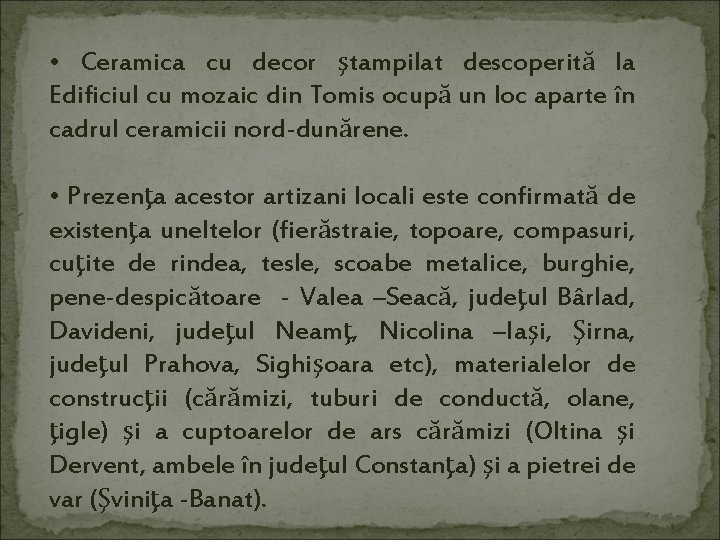  • Ceramica cu decor ştampilat descoperită la Edificiul cu mozaic din Tomis ocupă