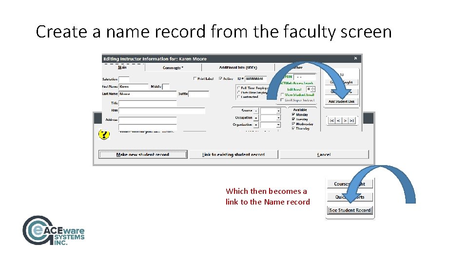 Create a name record from the faculty screen Which then becomes a link to
