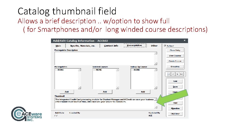 Catalog thumbnail field Allows a brief description. . w/option to show full ( for