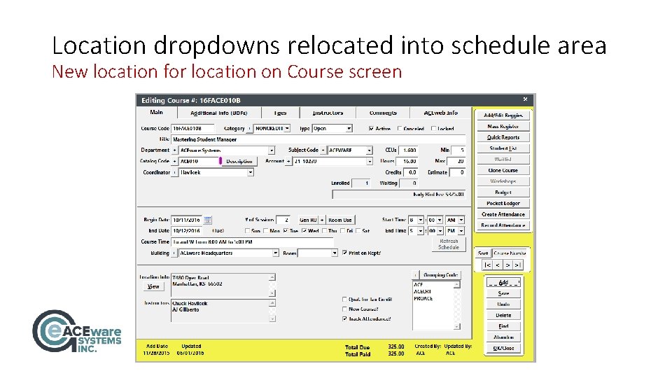Location dropdowns relocated into schedule area New location for location on Course screen 