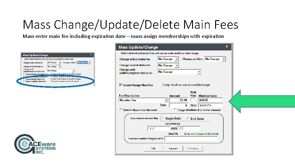 Mass Change/Update/Delete Main Fees Mass enter main fee including expiration date – mass assign