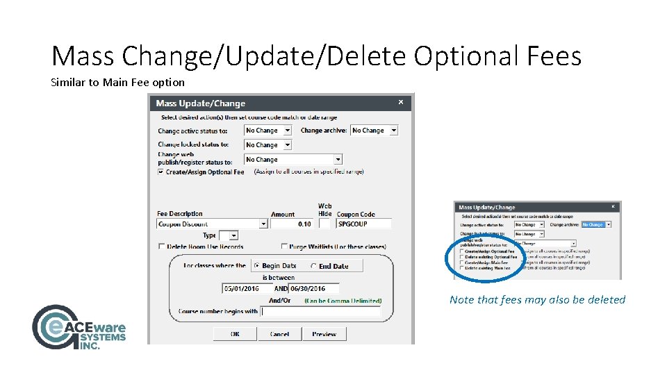 Mass Change/Update/Delete Optional Fees Similar to Main Fee option Note that fees may also