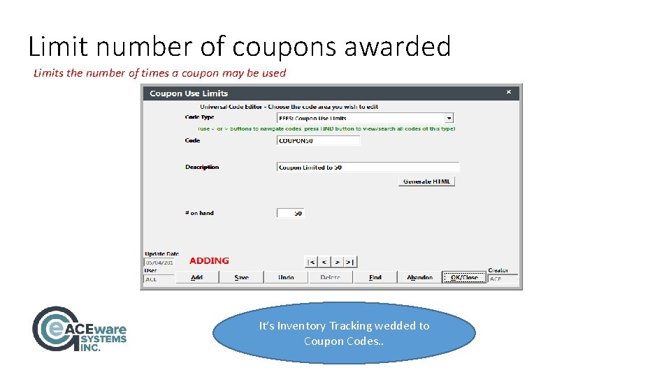 Limit number of coupons awarded Limits the number of times a coupon may be