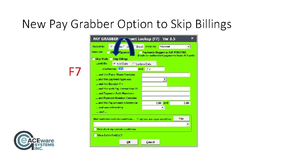 New Pay Grabber Option to Skip Billings F 7 