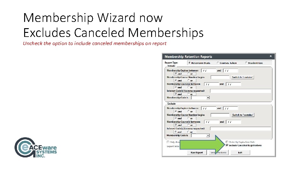 Membership Wizard now Excludes Canceled Memberships Uncheck the option to include canceled memberships on