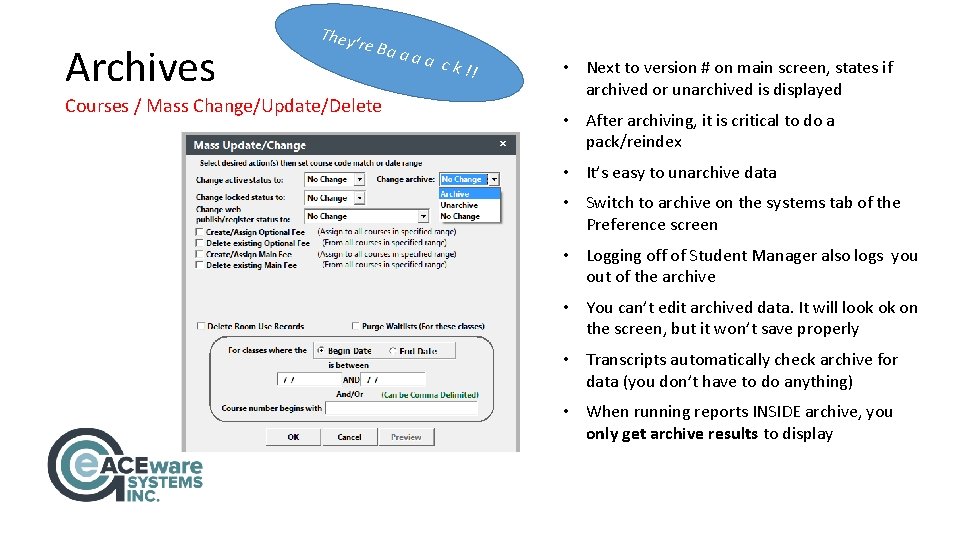 Archives They’ re Ba a a Courses / Mass Change/Update/Delete a ck !! •