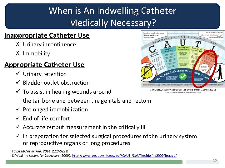 When is An Indwelling Catheter Medically Necessary? Inappropriate Catheter Use X Urinary incontinence X
