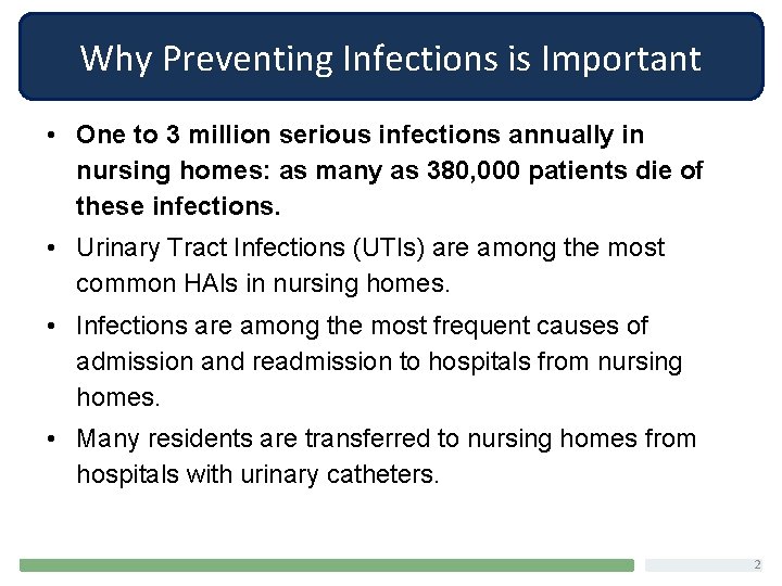 Why Preventing Infections is Important • One to 3 million serious infections annually in