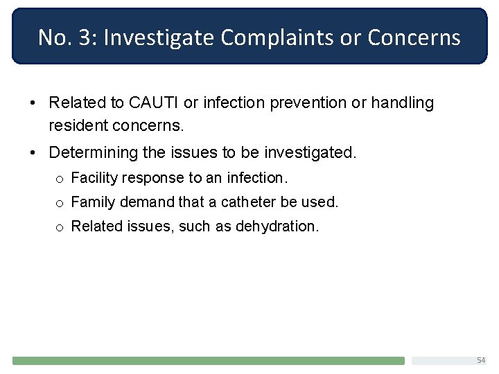 No. 3: Investigate Complaints or Concerns • Related to CAUTI or infection prevention or