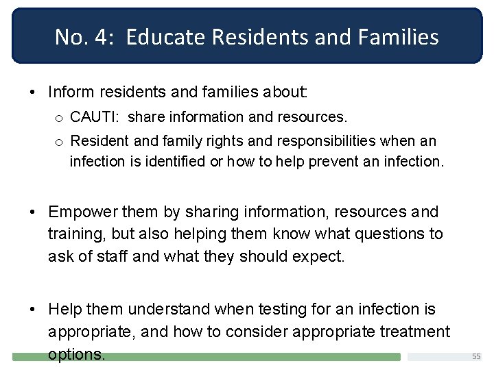 No. 4: Educate Residents and Families • Inform residents and families about: o CAUTI: