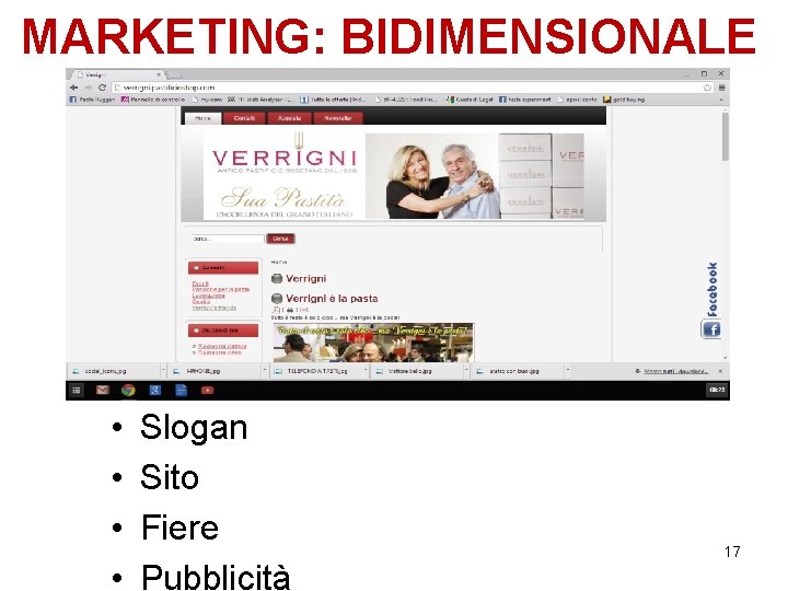 MARKETING: BIDIMENSIONALE • • Slogan Sito Fiere Pubblicità 17 MARKETING: BIDIMENSIONALE • • Slogan Sito Fiere Pubblicità 17