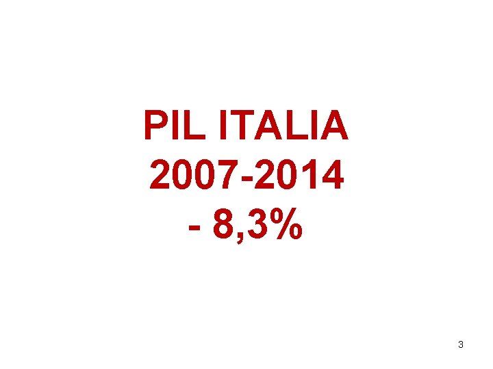 PIL ITALIA 2007 -2014 - 8, 3% 3 PIL ITALIA 2007 -2014 - 8, 3% 3