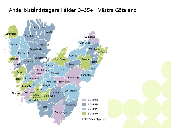 Andel biståndstagare i ålder 0– 65+ i Västra Götaland 46 • • SKAPAD AV