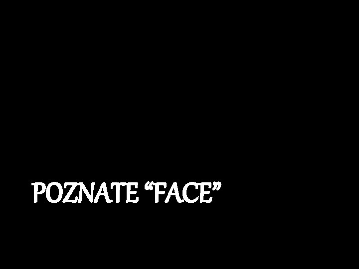 POZNATE “FACE” 