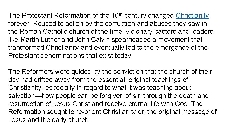 The Protestant Reformation of the 16 th century changed Christianity forever. Roused to action