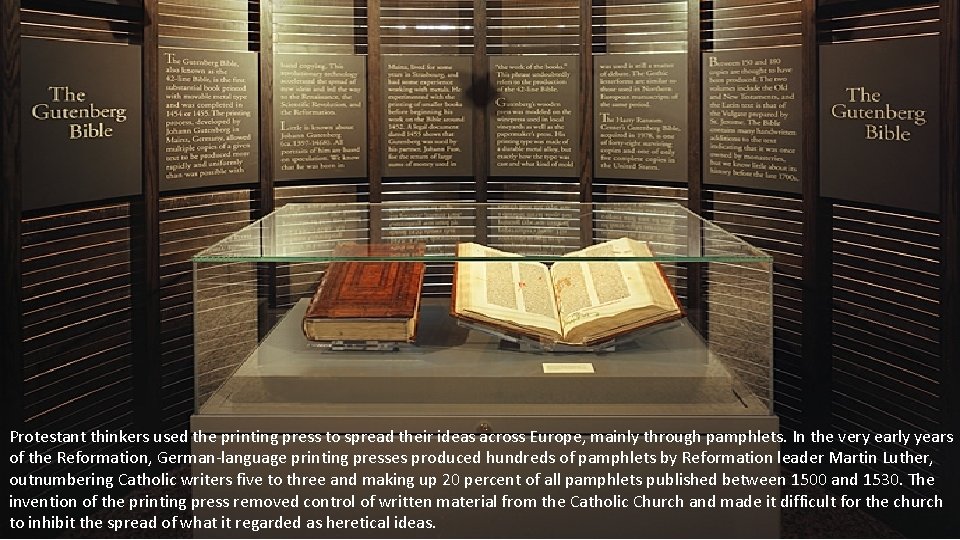 Protestant thinkers used the printing press to spread their ideas across Europe, mainly through