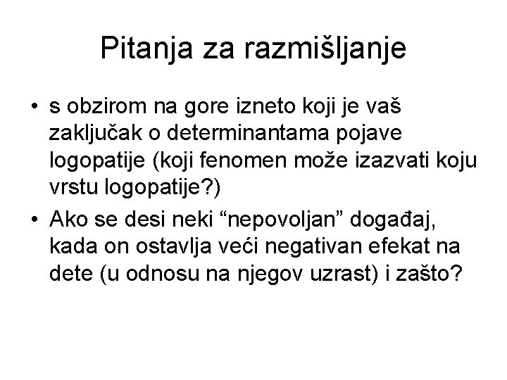 Pitanja za razmišljanje • s obzirom na gore izneto koji je vaš zaključak o