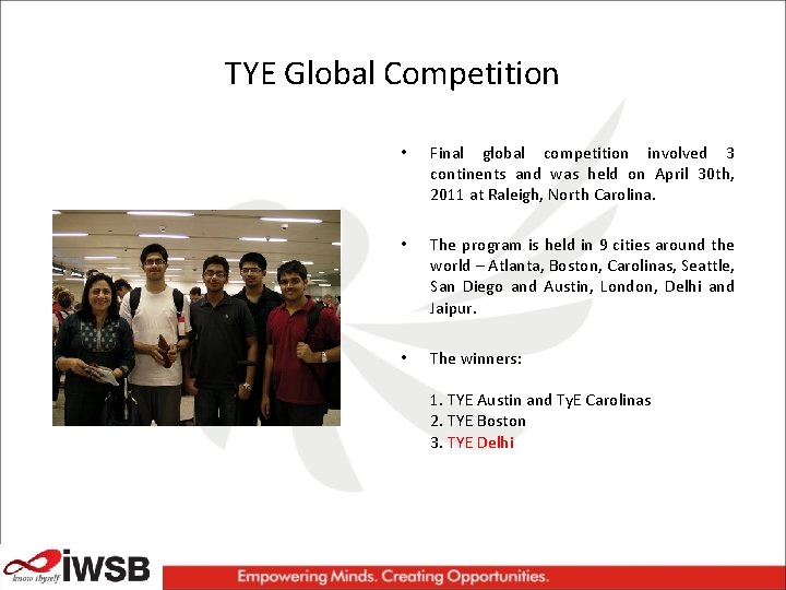 TYE Global Competition • Final global competition involved 3 continents and was held on
