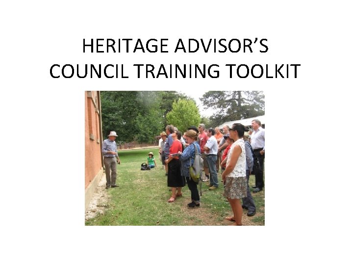 HERITAGE ADVISOR’S COUNCIL TRAINING TOOLKIT 