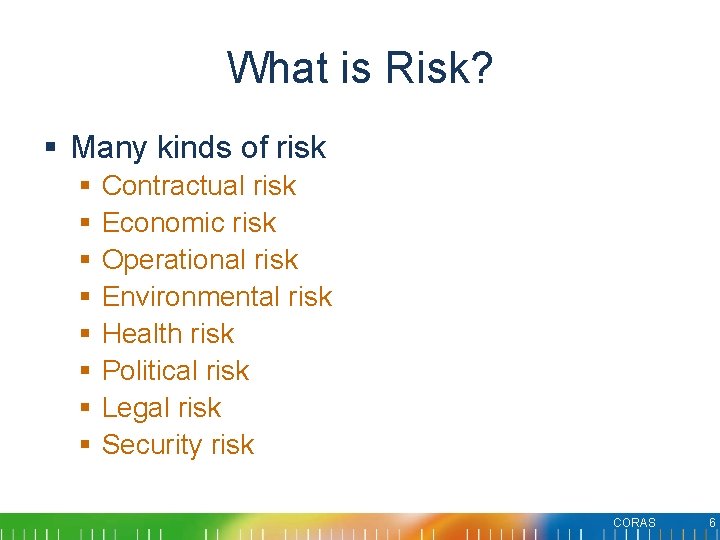 What is Risk? § Many kinds of risk § § § § Contractual risk What is Risk? § Many kinds of risk § § § § Contractual risk