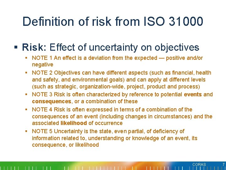 Definition of risk from ISO 31000 § Risk: Effect of uncertainty on objectives § Definition of risk from ISO 31000 § Risk: Effect of uncertainty on objectives §
