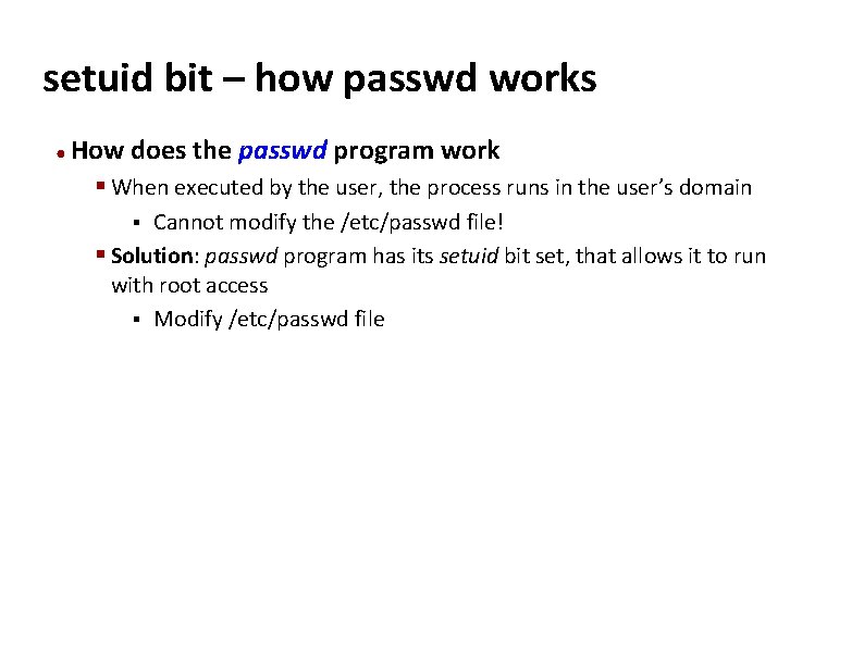 Carnegie Mellon setuid bit – how passwd works ● How does the passwd program