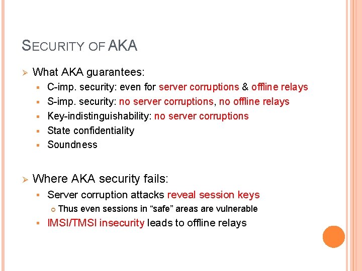 SECURITY OF AKA Ø What AKA guarantees: § § § Ø C-imp. security: even SECURITY OF AKA Ø What AKA guarantees: § § § Ø C-imp. security: even