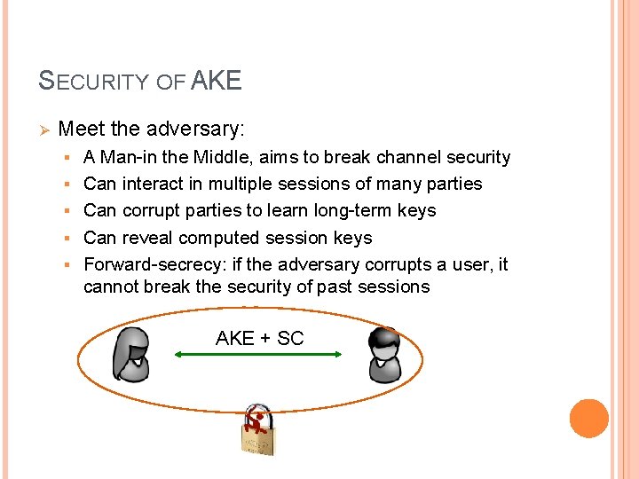 SECURITY OF AKE Ø Meet the adversary: § § § A Man-in the Middle, SECURITY OF AKE Ø Meet the adversary: § § § A Man-in the Middle,