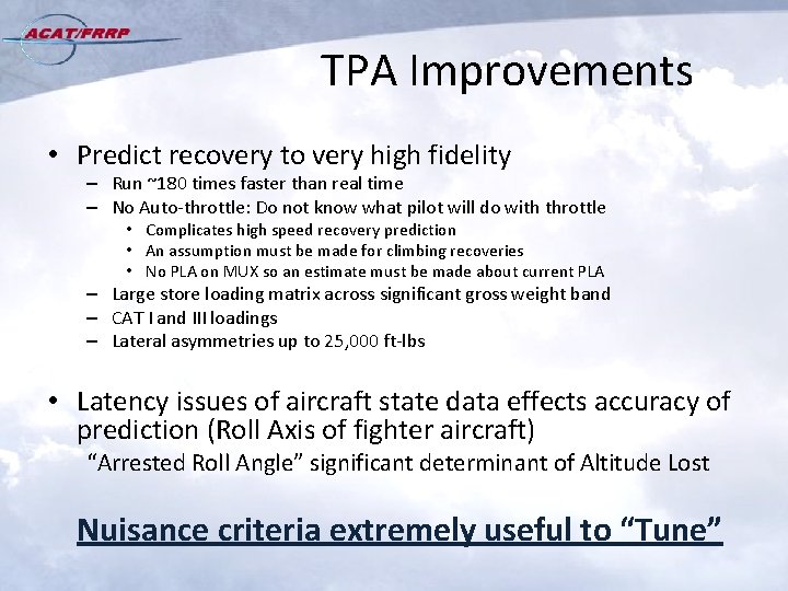 TPA Improvements • Predict recovery to very high fidelity – Run ~180 times faster
