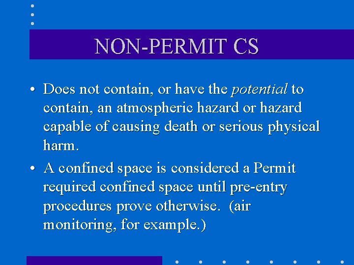 NON-PERMIT CS • Does not contain, or have the potential to contain, an atmospheric