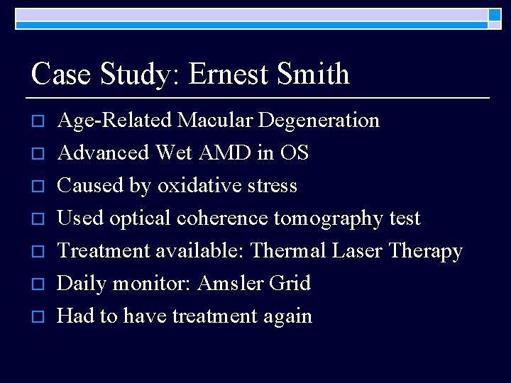 Case Study: Ernest Smith o o o o Age-Related Macular Degeneration Advanced Wet AMD