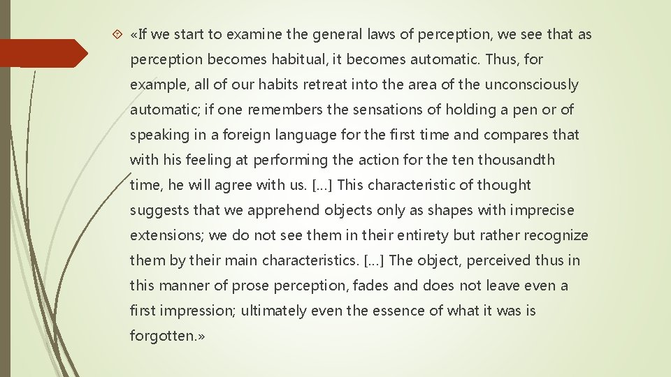  «If we start to examine the general laws of perception, we see that