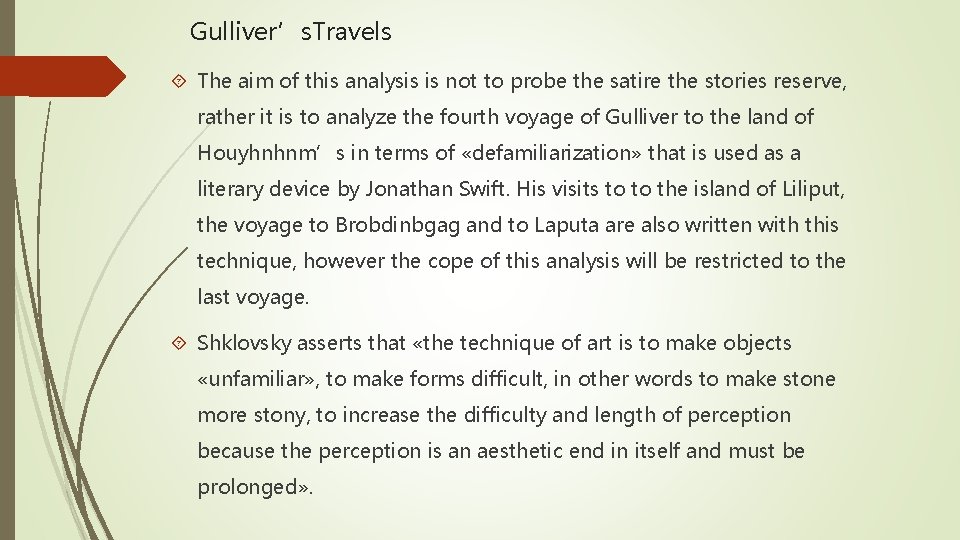 Gulliver’s. Travels The aim of this analysis is not to probe the satire the