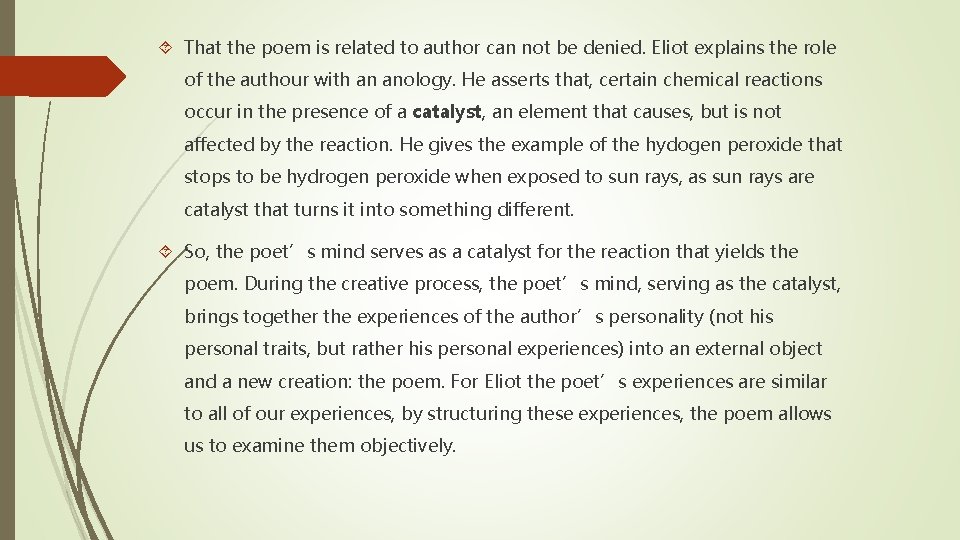That the poem is related to author can not be denied. Eliot explains That the poem is related to author can not be denied. Eliot explains