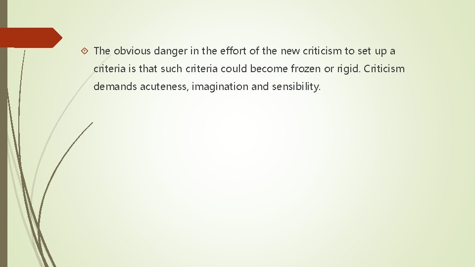 The obvious danger in the effort of the new criticism to set up The obvious danger in the effort of the new criticism to set up
