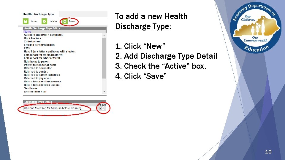 To add a new Health Discharge Type: 1. Click “New” 2. Add Discharge Type