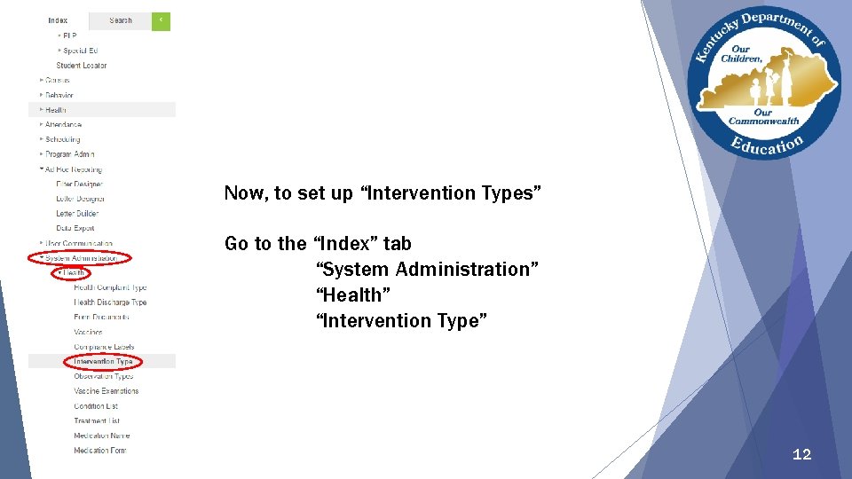 Now, to set up “Intervention Types” Go to the “Index” tab “System Administration” “Health”