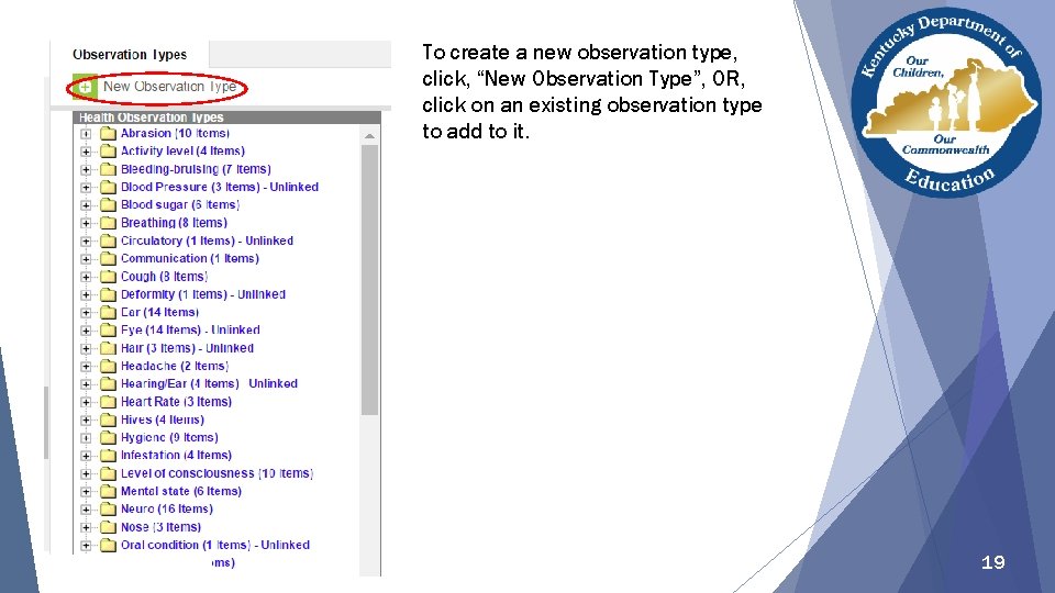 To create a new observation type, click, “New Observation Type”, OR, click on an